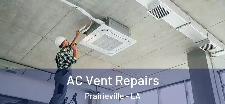  AC Vent Repairs Prairieville - LA