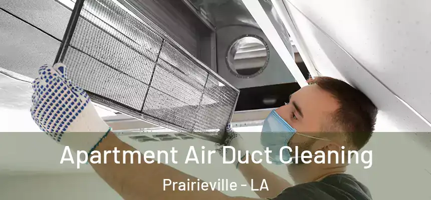 Apartment Air Duct Cleaning Prairieville - LA