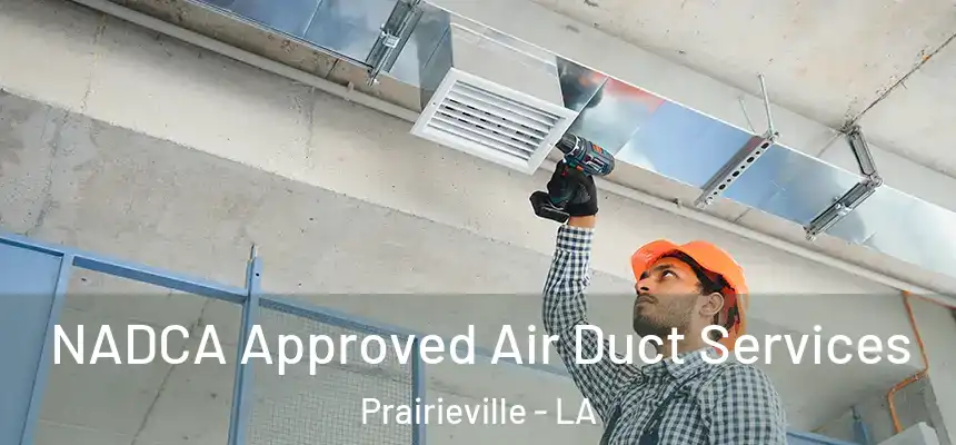 NADCA Approved Air Duct Services Prairieville - LA