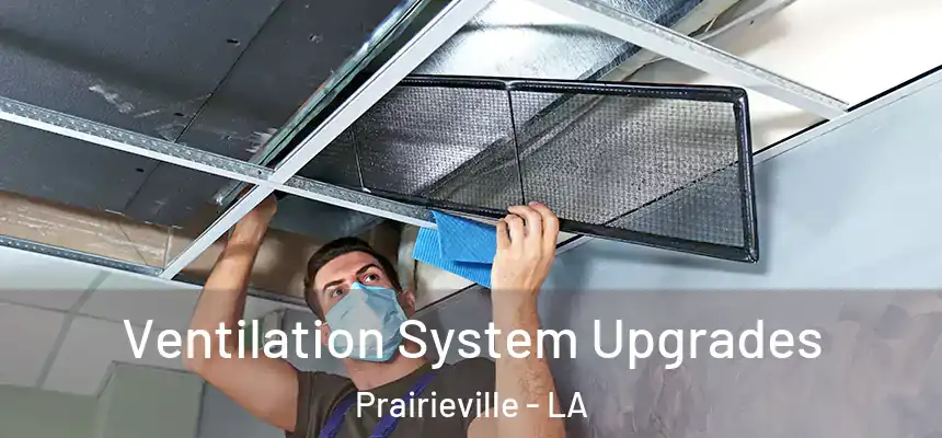 Ventilation System Upgrades Prairieville - LA